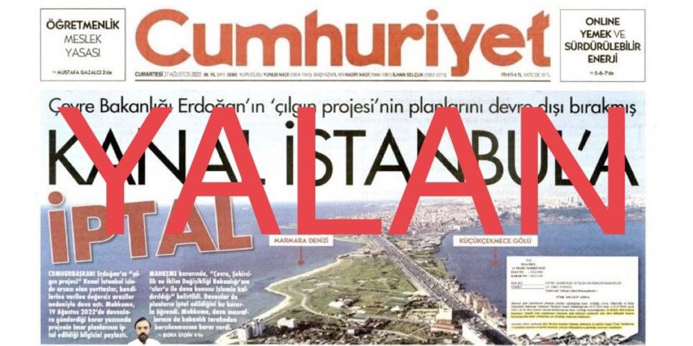 Cumhuriyet’ten ‘Kanal İstanbul’a iptal” yalanı