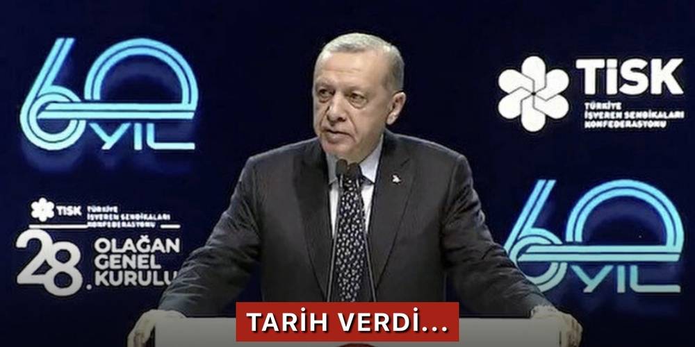 Cumhurbaşkanı Erdoğan'dan TİSK Genel Kurulu'nda asgari ücret açıklaması!