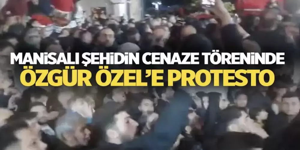 CHP lideri Özgür Özel'e şehit cenazesinde tepki! 'Özgür dışarı'