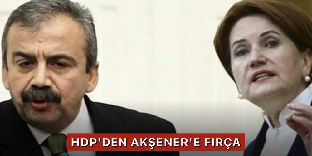 HDP’den Meral Akşener’e fırça: Kazanacak adaysa sana ne ihtiyacı var?
