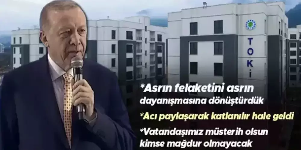 Cumhurbaşkanı Erdoğan: 2 ayda 75 bin, yıl sonuna kadar 200 bin konutu teslim edeceğiz
