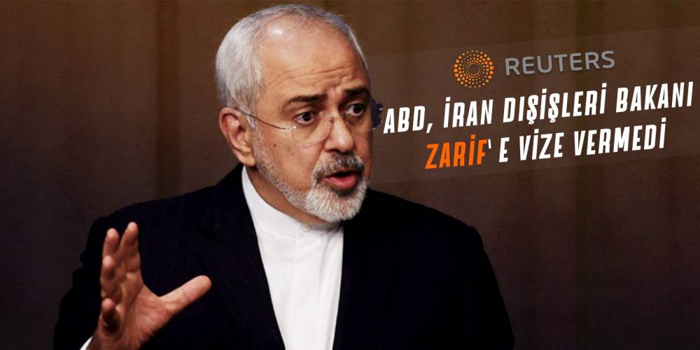 Reuters: ABD, İran Dışişleri Bakanı Zarif'e vize vermedi