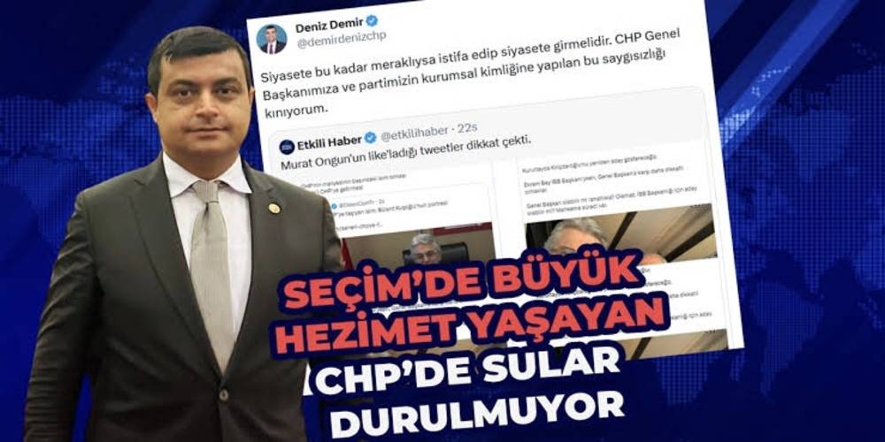CHP'de Sular Kaynıyor ! CHP'li Deniz Demir, Murat Ongun'u Hedef Aldı