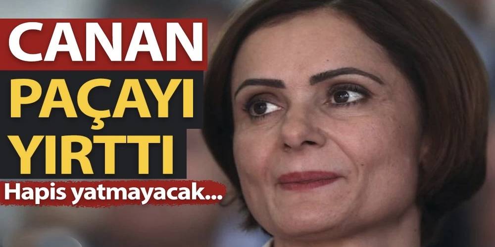 Canan Kaftancıoğlu paçayı yırttı: Hapis yatmayacak! CHP’de büyük provokasyon