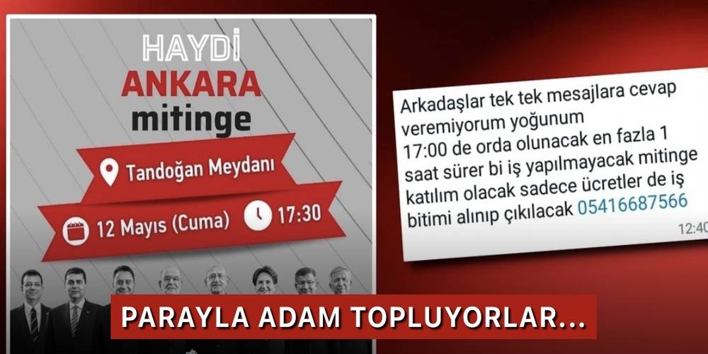 Millet İttifakı'nın Ankara mitingi öncesi şok mesaj ifşa oldu! Parayla adam topluyorlar...