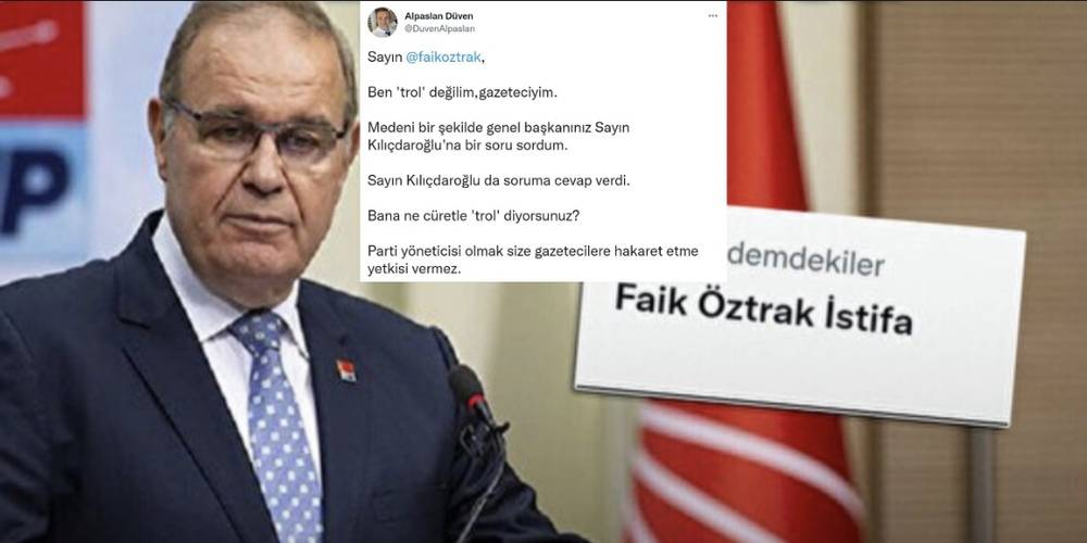 Kemal Kılıçdaroğlu'na soru soran muhabire 'trol' diyen CHP Sözcüsü Faik Öztrak'a istifa çağrısı