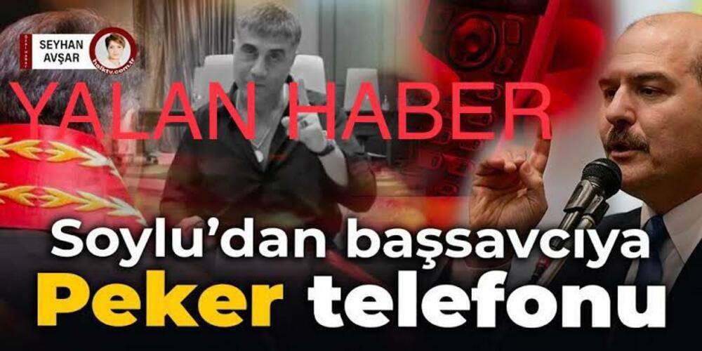 Halk Tv’den Seyhan Avşar’dan “Süleyman Soylu’dan başsavcıya Sedat Peker telefonu” yalanı